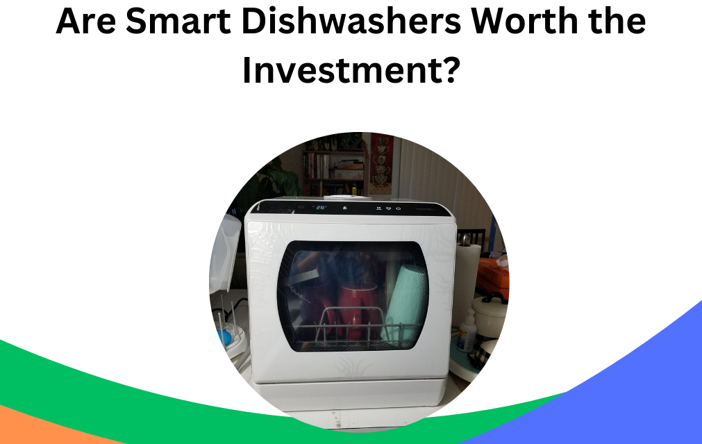 Are Smart Dishwashers Worth the Investment?