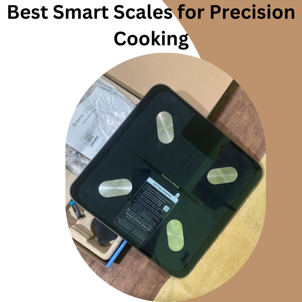 Best Smart Scales for Precision Cooking