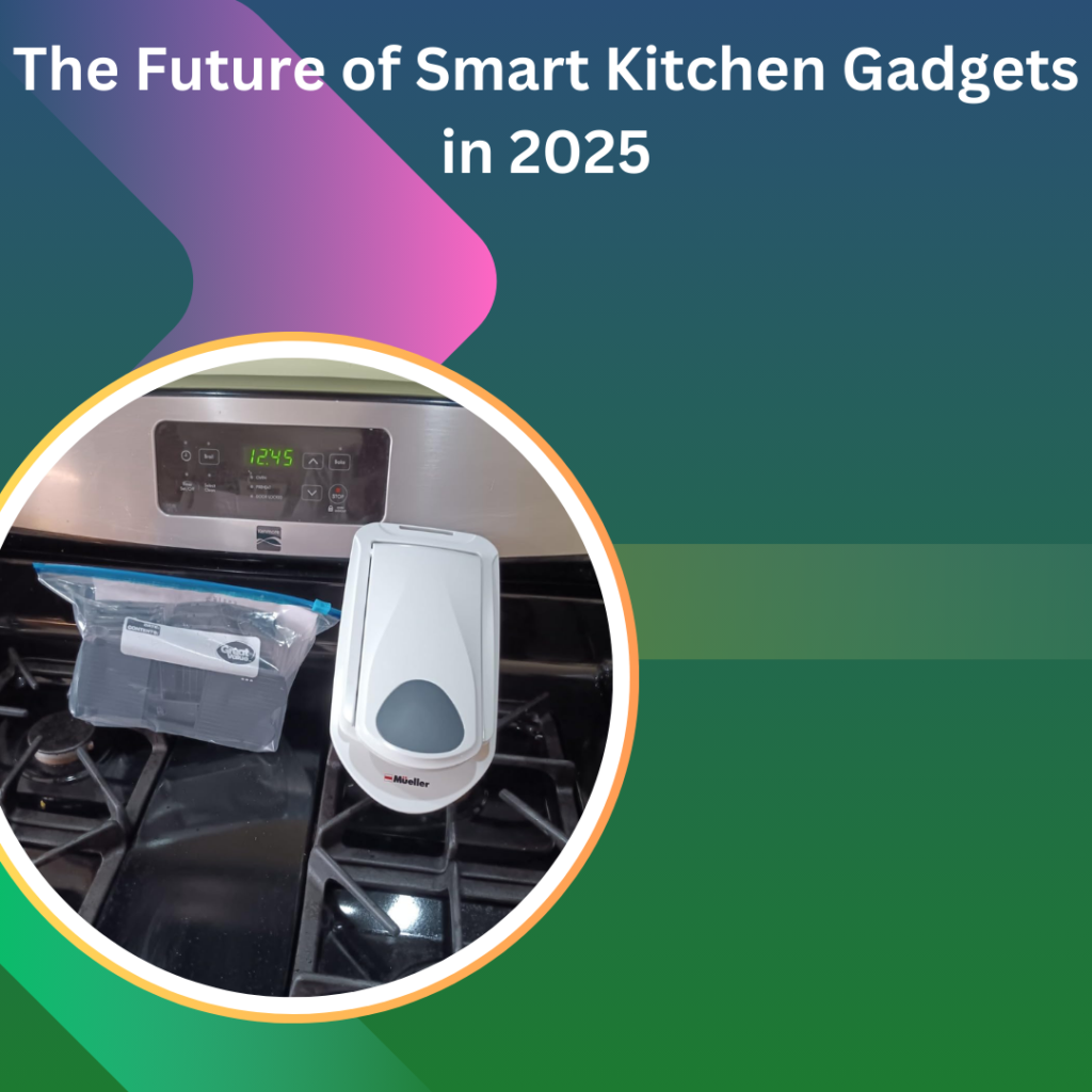 Smart Kitchen 2025: Expert's Future Tech Guide 2 The Future of Smart Kitchen Gadgets in 2025