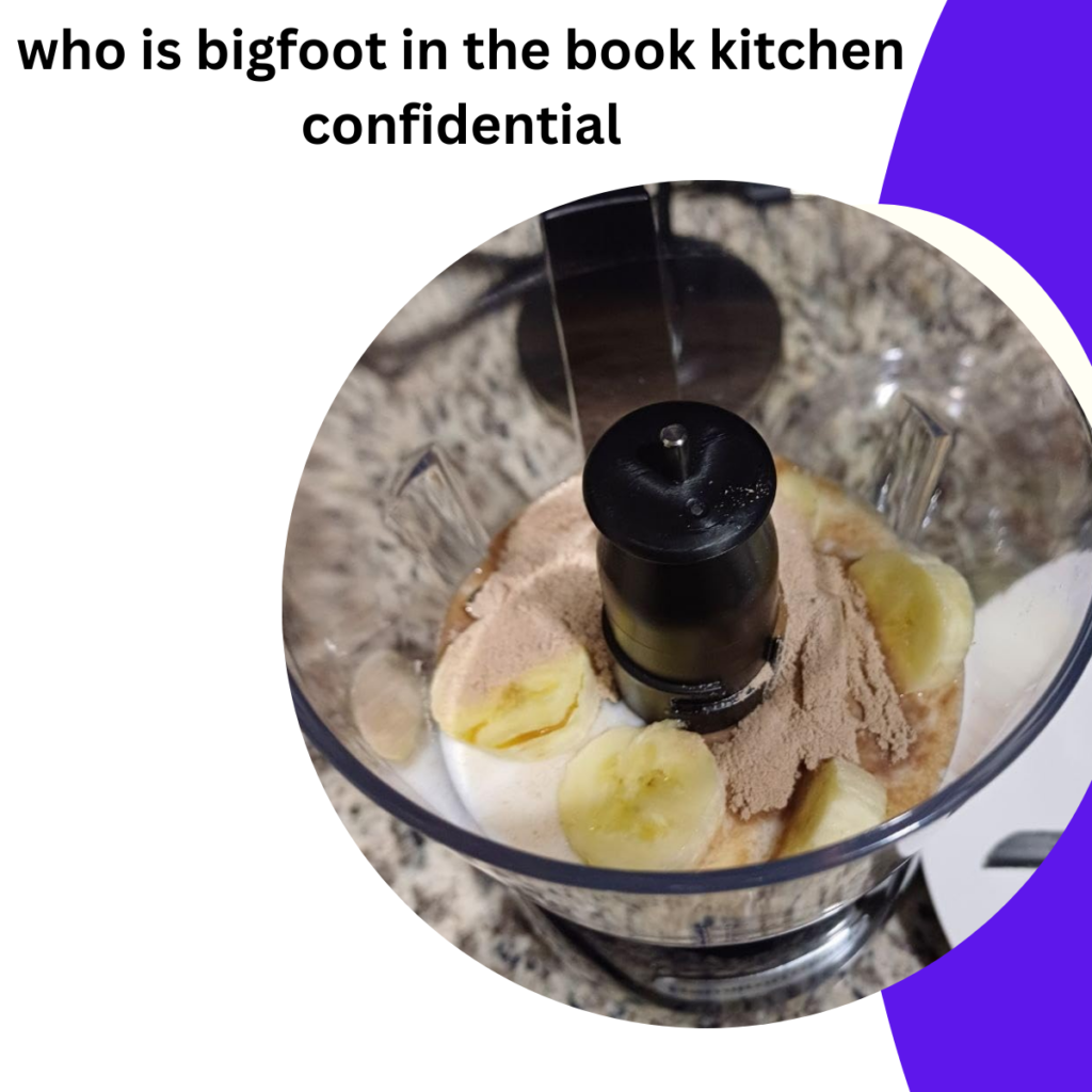 who is bigfoot in the book kitchen confidential